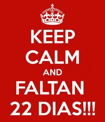 keep-calm-and-faltan-22-dias-14.jpg